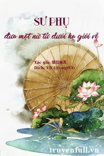 Sư Phụ Đưa Một Nữ Tử Dưới Hạ Giới Về <