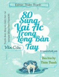 80 Sủng Vai Ác Trong Lòng Bàn Tay
