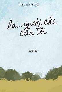 Hai Người Cha Của Tôi <