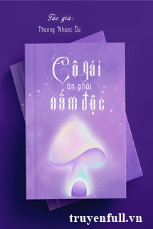 Cô Gái Ăn Phải Nấm Độc <