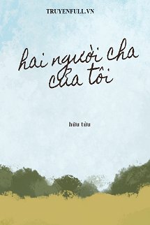 Hai Người Cha Của Tôi <