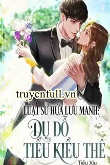 Luật Sư Hứa Lưu Manh: Dụ Dỗ Tiểu Kiều Thê