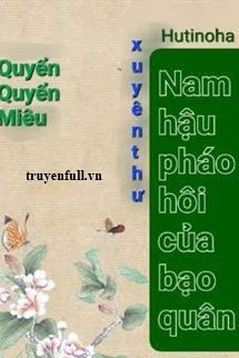 Nam Hậu Pháo Hôi Của Bạo Quân