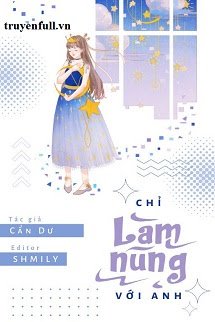 Chỉ Làm Nũng Với Anh <