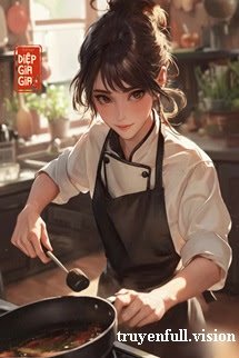 Quán Ăn Xuyên Đến Mạt Thế: Tôi Dùng Ẩm Thực Để Cứu Rỗi Thế Giới! <